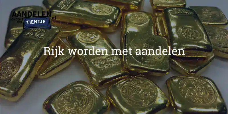 Rijk worden met aandelen onder een tientje