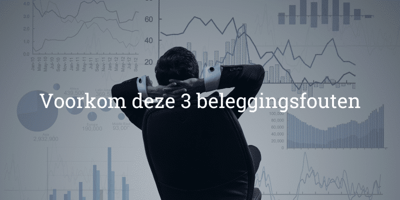 Voorkom deze drie beleggingsfouten