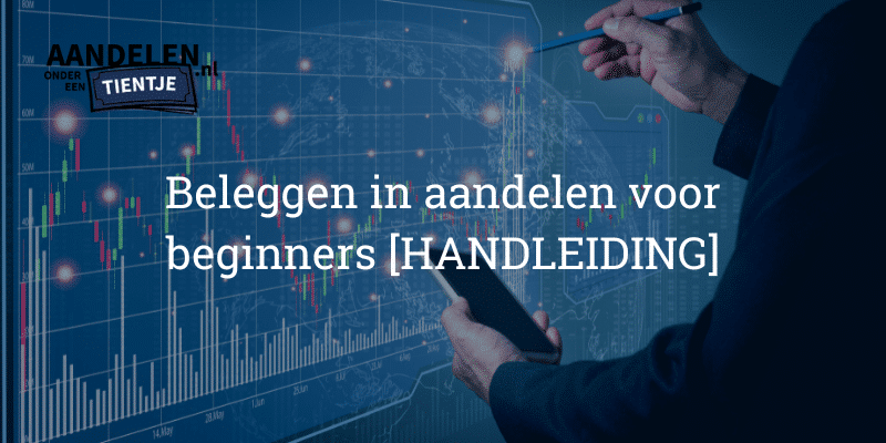 Beleggen in aandelen voor beginners [HANDLEIDING]